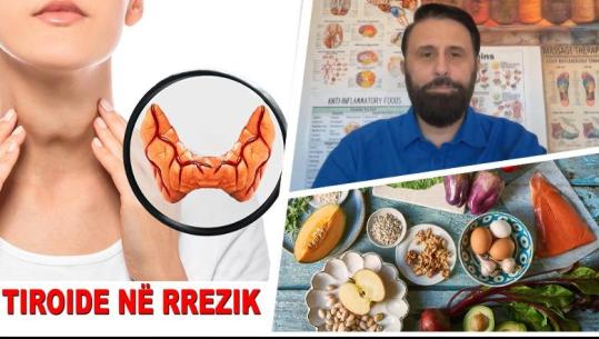 TIROIDJA në rrezik? Shenjat që s’duhet t’i injorosh / Ushqimet që të SHËROJNË!