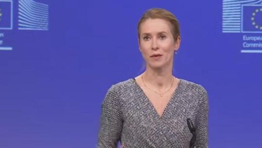 Raporti i KE për integrimin, Kallas: Zgjerimi, përparësi politike! Shqipëria ka bërë një përparim të paprecedentë