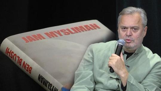 ‘Jam Mysliman’, promovohet romani më i ri i Ben Blushit: Pakicë njerëzish më gjykojnë për diçka që nuk jam! 2 botues s’e pranuan