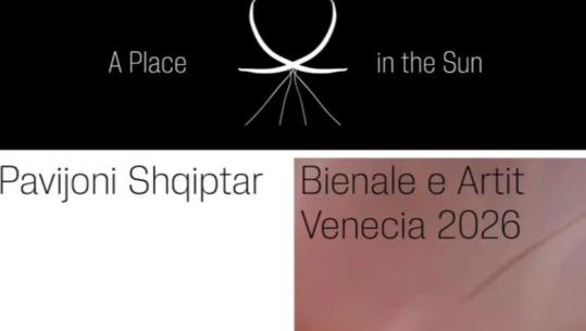 Shqipëria në bienalen e 61-të të Venecias me Genti Korinin dhe “A place in the sun”