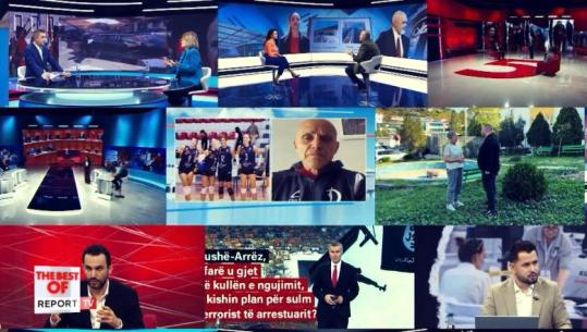 'The Best Of', intervistat dhe debatet më të komentuara të javës në Report Tv
