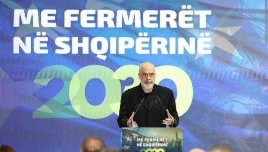 ‘Me fermerët në BE’, Rama: Tregu evropian sfidë e pamundur nëse nuk jeni gati! Mbi 67 mijë fermerë sot marrin mbështetje, kemi ulur deficitin e eksporteve