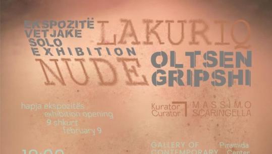 “Lakuriq” me Oltsen Gripshin, ekspozita personale te “Gocat”