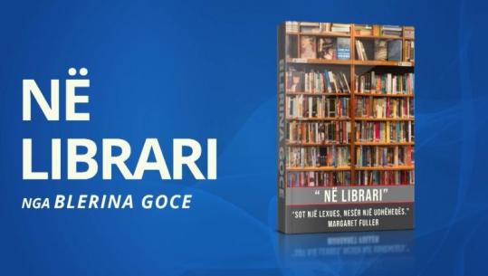 ‘Në Librari’ vjen me 3 tituj të rinj: ‘Kosova, lufta e heshtur, diplomacia e padukshme që ndryshoi lojën’, ‘Zonjusha mbresëlënëse Kesidi’ dhe ‘Portreti i një zonje’