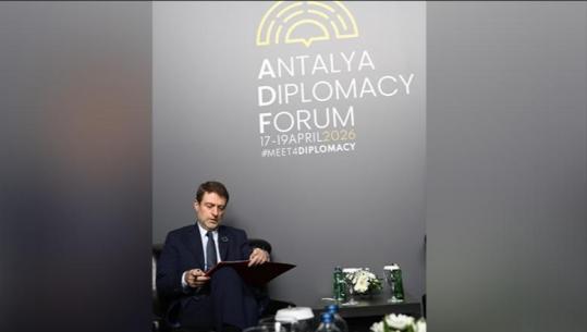 Ministri Hoxha në Forumin e Diplomacisë së Antalias, fokus te dialogu dhe integrimi europian i Ballkanit Perëndimor