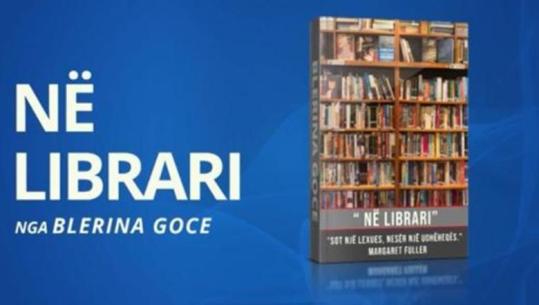 'Në Librari' vjen me 3 tituj: 'Mbi liberalizmin! Në mbrojtje të lirisë', 'Kthimet' dhe 'Lojë dritash'! 'Melodia e Vargut' ju sjell vargje nga Arben Duka