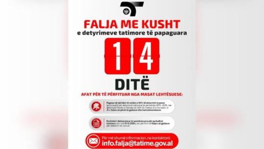 Falja e detyrimeve tatimore të papaguara, 14 ditë afat për të përfituar nga masat lehtësuese