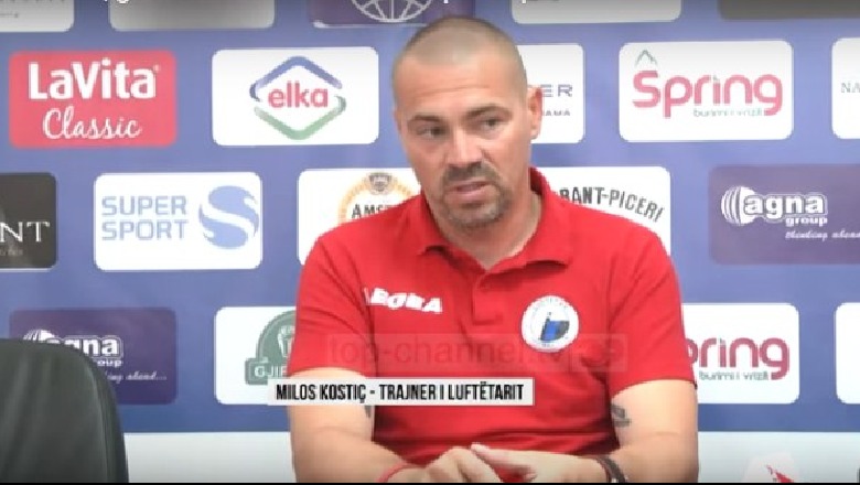 Luftëtari në Europa League, trajneri  Milos Kostic: Të gjithë do ta kenë të vështirë të përballen me ne
