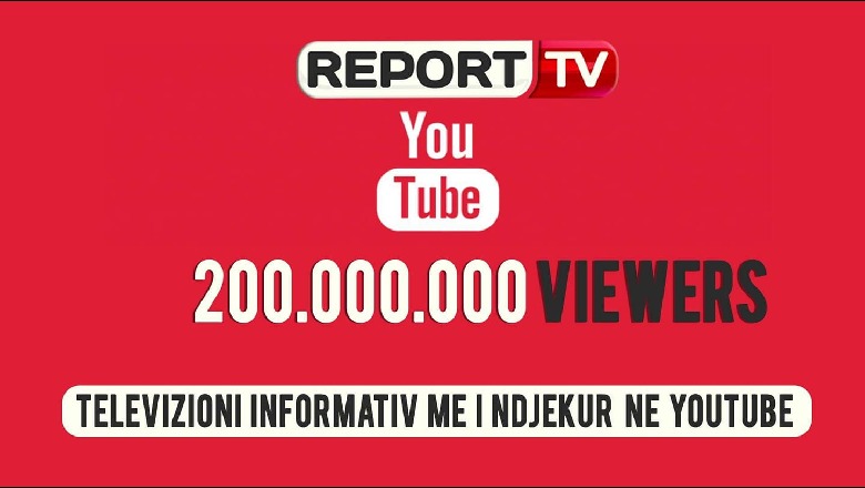 REPORT TV, televizioni informativ shqiptar më i ndjekur në Youtube 