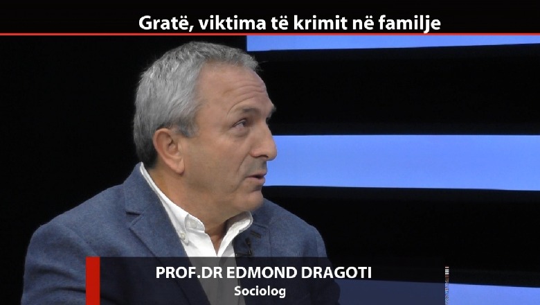 Vrasja e grave, sociologu Edmond Dragoti: Si ta dalloni një person të prirur për dhunë në familje