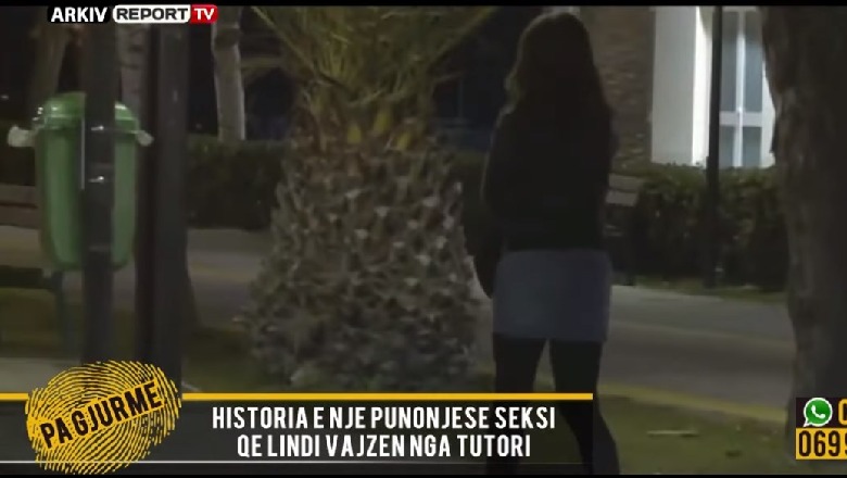 42-vjeçarja që u trafikua si prostitutë në kërkim të vajzës që ka me tutorin! Dëshmitari: Ajo jeton në Durrës, e ka rritur halla