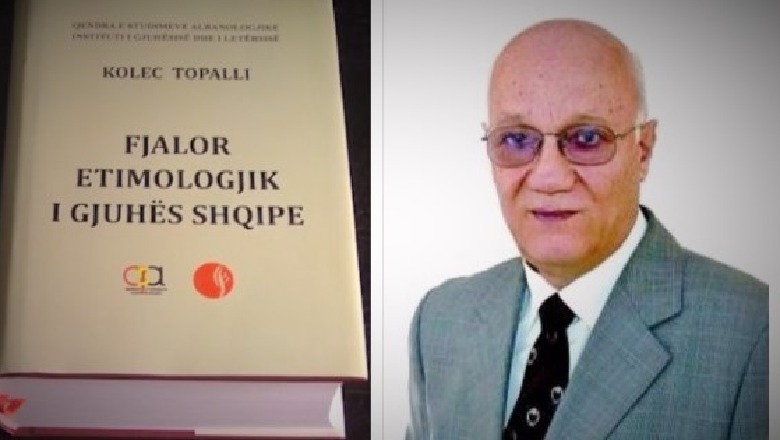 “Muaji i kujtesës” në muze, nderohet Kolec Topalli. Gjuhëtari: Kritikat për Fjalorin e tij Etimologjik s’janë shkencore!