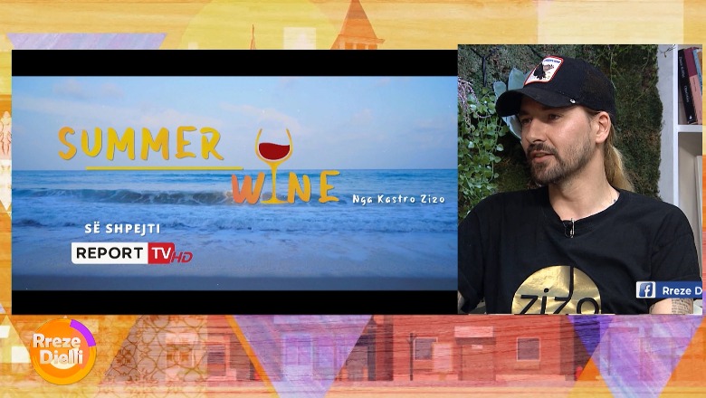 ‘Summer Wine’ një rrugëtim fantastik mes njerëzve të thjeshtë, Kastro Zizo zbulon projektin e ri që nis në Report Tv 