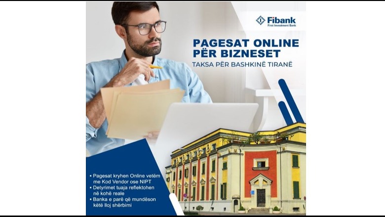 Fibank realizon në kohë reale të gjitha pagesat e taksave për Bashkinë e Tiranës