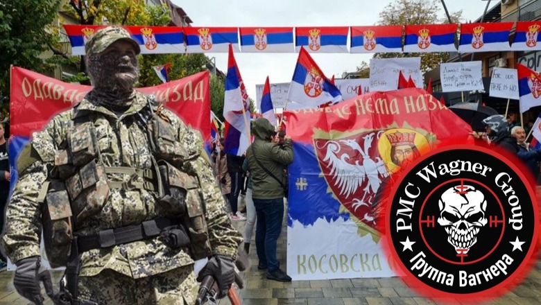 Tensionet në veri të Kosovës, Rusia nxit konfliktin, dërgon grupin e mercenarëve 'Wagner' në protestën e serbëve në Mitrovicë! Përdor Beogradin si 'urë' në zemër të Evropës