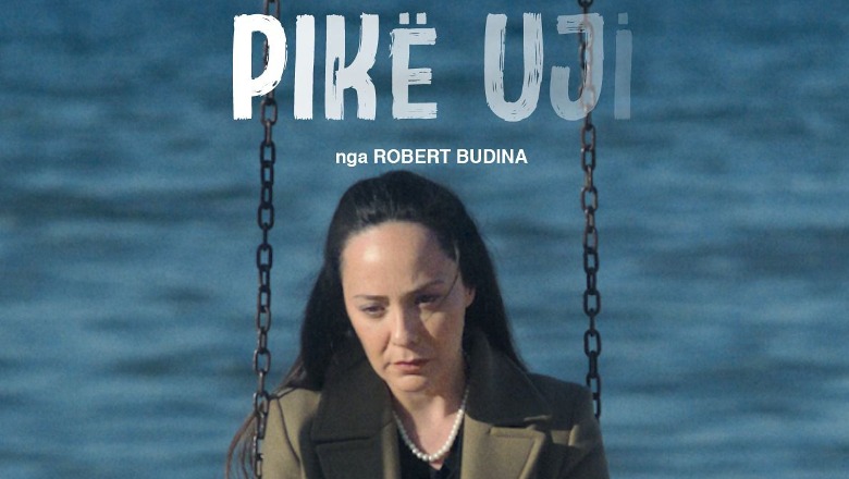 Filmi ‘Pikë uji’ përfaqëson Shqipërinë në OSCAR ‘International feature film’