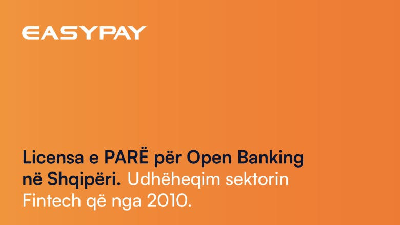 EasyPay: Arrihet Licenca e parë për Bankingun e Hapur në Shqipëri dhe Ballkan