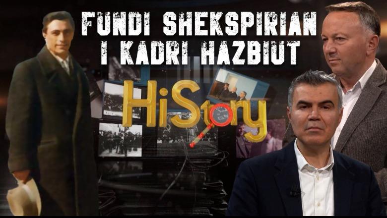 HiStory/ Fundi shekspirian i Kadri Hazbiut! Si e ekzekutuan në qeli nga frika e ndonjë rebelimi