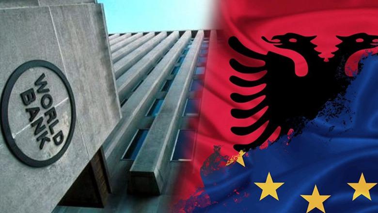 Raporti i Bankës Botërore/ Negociatat me BE me ‘leverdi’ për ekonominë e Shqipërisë, mund të rrisin deri në 3.1% të ardhurat për frymë