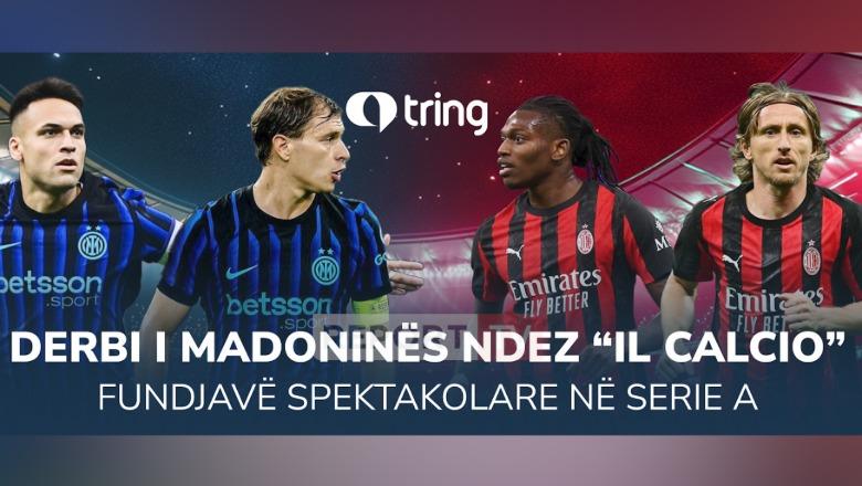Derbi i Madoninës ndez  Il Calcio   fundjavë Spektakolare në Serie A