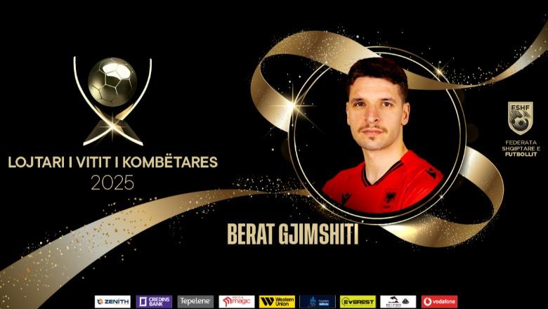 Mbrëmja Gala 'Topi i Artë 2025'/ Për të dytin vit radhazi, kapiteni Berat Gjimshiti zgjidhet nga futbollistët e Kombëtares 'Lojtari i Vitit i Kombëtares'