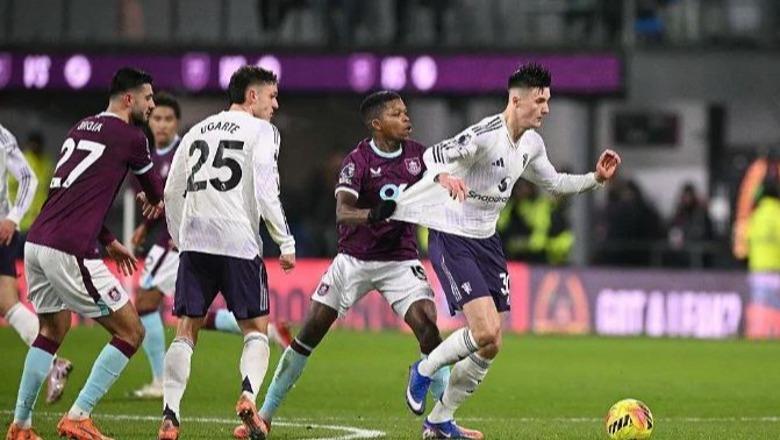Premier League/ Broja luan 76 minuta të mira, Burnley ndal 2-2 Man. United! Fulham mposht Chelsean, City tre barazime radhazi