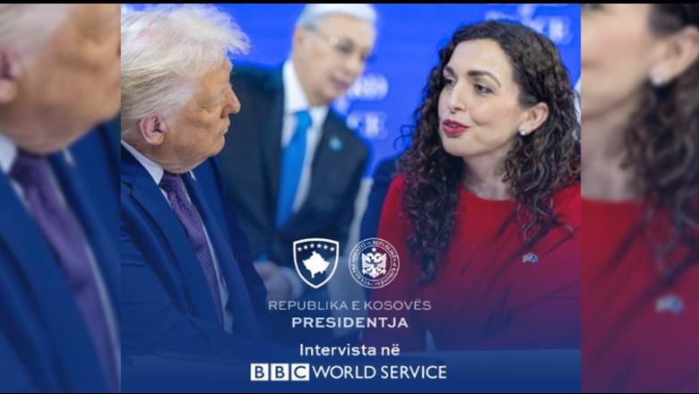 Pse Kosova iu bashkua Bordit të Paqes? Vjosa Osmani për BBC: Kemi përvojë 20 vjeçare! Nuk do të zëvendësojë OKB-në!