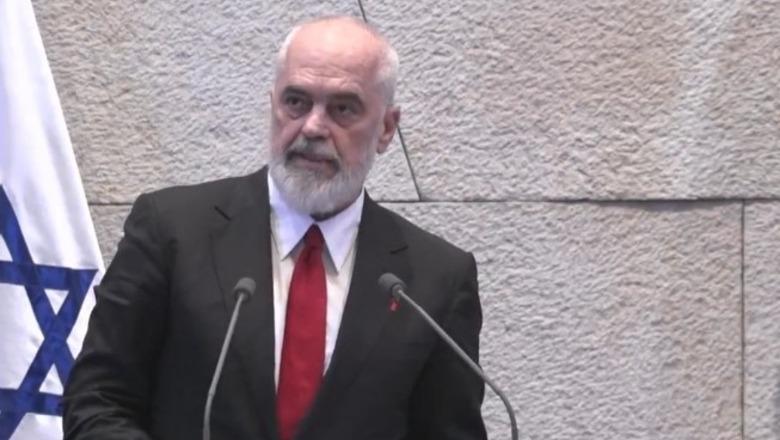 Edi Rama në parlamentin izraelit: Nder të jem në këtë foltore, falënderime më të përzemërta për fjalët që keni shprehur ndaj Shqipërisë