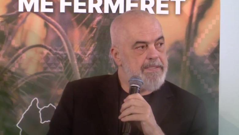Rama: Kemi vënë në dispozicion për bujqësinë 250 milionë euro, mund të shkojnë 1 miliard! Bashkitë të jenë më aktive me bujqit për financimet