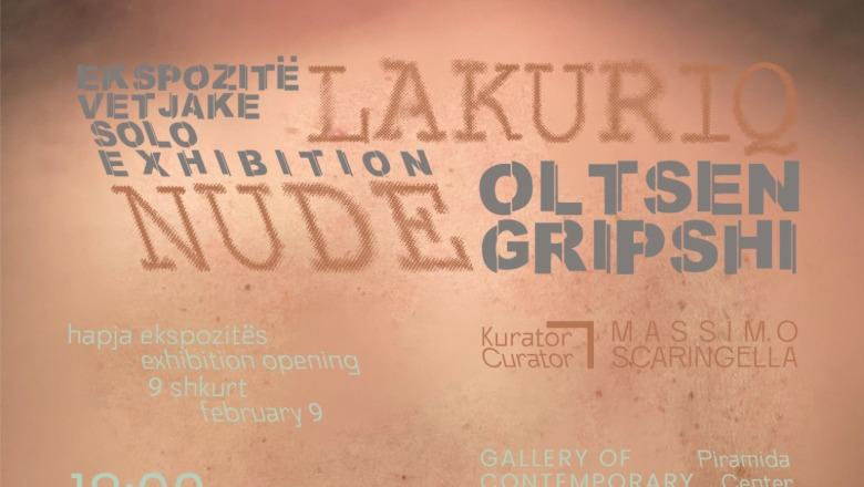 “Lakuriq” me Oltsen Gripshin, ekspozita personale te “Gocat”