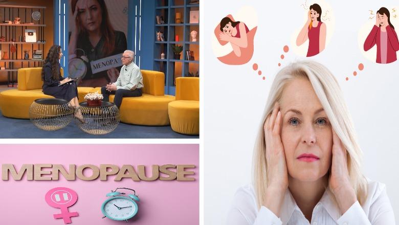 Të vërtetat e MENOPAUZËS, gabimet fatale që po ju 'vrasin' / Këshilla nga Dr. Shkëlqim Balili