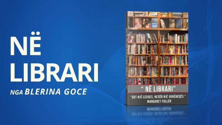 ‘Në Librari’ vjen me 3 tituj të rinj! Namik Dokle prezanton ‘Sagën e Gorës’, ‘Ditari i një të burgosuri’ dhe ‘Akorduesi i pianos’! Melodia e Vargut sjell ‘Vlerë’