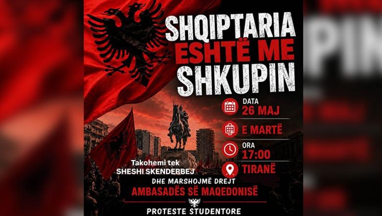 'Shqiptaria është me Shkupin'! Të rinjtë e Shqipërisë thërrasin protestë për mbështetjen e studentëve shqiptarë në Maqedoni: Më 26 maj te Sheshi Skëndërbej