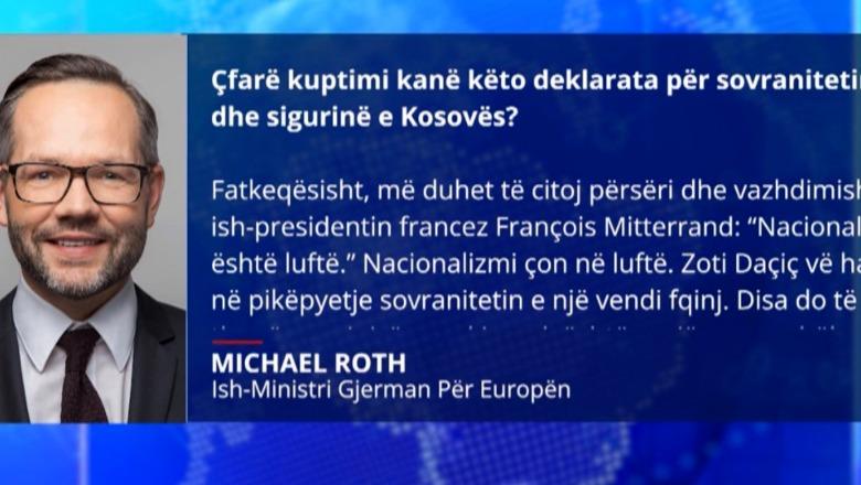 EKSKLUZIVE/ Ish ministri gjerman ngre alarmin ndaj deklaratave të Daçiçit, Michael Roth në Report TV: Nacionalizmi në Serbi i rrezikshëm për Ballkanin! Mjaft më me lëshime, BE t'i ngrijë fondet Beogradit!